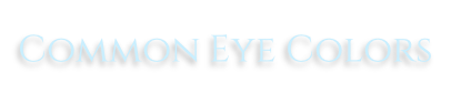 Common Eye Colors